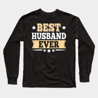 Best Husband Ever Funny Dad Father Long Sleeve T-Shirt